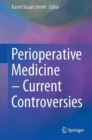 Perioperative Medicine - Current Controversies - Book