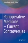Perioperative Medicine - Current Controversies - eBook