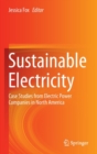 Sustainable Electricity : Case Studies from Electric Power Companies in North America - Book