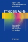 Physician's Guide : Understanding and Working With Integrated Case Managers - Book