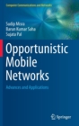 Opportunistic Mobile Networks : Advances and Applications - Book