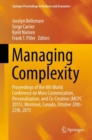 Managing Complexity : Proceedings of the 8th World Conference on Mass Customization, Personalization, and Co-Creation (MCPC 2015), Montreal, Canada, October 20th-22th, 2015 - Book