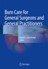 Burn Care for General Surgeons and General Practitioners - eBook