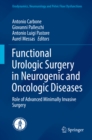 Functional Urologic Surgery in Neurogenic and Oncologic Diseases : Role of Advanced Minimally Invasive Surgery - eBook