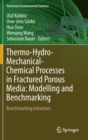 Thermo-Hydro-Mechanical-Chemical Processes in Fractured Porous Media: Modelling and Benchmarking : Benchmarking Initiatives - Book