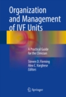 Organization and Management of IVF Units : A Practical Guide for the Clinician - eBook