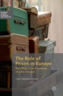 The Role of Prison in Europe : Travelling in the Footsteps of John Howard - Book