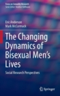 The Changing Dynamics of Bisexual Men's Lives : Social Research Perspectives - Book