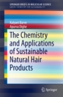 The Chemistry and Applications of Sustainable Natural Hair Products - eBook