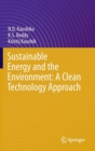 Sustainable Energy and the Environment: A Clean Technology Approach - Book