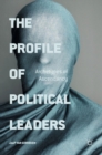 The Profile of Political Leaders : Archetypes of Ascendancy - Book