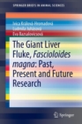 The Giant Liver Fluke, Fascioloides magna: Past, Present and Future Research - Book
