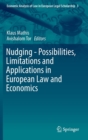 Nudging - Possibilities, Limitations and Applications in European Law and Economics - Book
