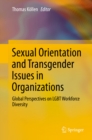 Sexual Orientation and Transgender Issues in Organizations : Global Perspectives on LGBT Workforce Diversity - eBook