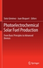 Photoelectrochemical Solar Fuel Production : From Basic Principles to Advanced Devices - Book