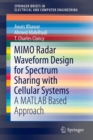 MIMO Radar Waveform Design for Spectrum Sharing with Cellular Systems : A MATLAB Based Approach - Book