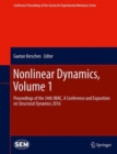 Nonlinear Dynamics, Volume 1 : Proceedings of the 34th IMAC, A Conference and Exposition on Structural Dynamics 2016 - Book