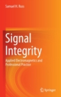 Signal Integrity : Applied Electromagnetics and Professional Practice - Book
