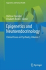 Epigenetics and Neuroendocrinology : Clinical Focus on Psychiatry, Volume 2 - Book