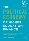The Political Economy of Higher Education Finance : The Politics of Tuition Fees and Subsidies in OECD Countries,1945-2015 - eBook