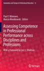 Assessing Competence in Professional Performance across Disciplines and Professions - Book