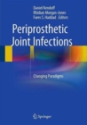 Periprosthetic Joint Infections : Changing Paradigms - Book