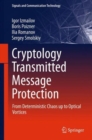 Cryptology Transmitted Message Protection : From Deterministic Chaos up to Optical Vortices - Book