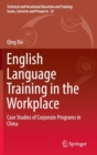 English Language Training in the Workplace : Case Studies of Corporate Programs in China - Book