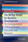 The MERge Model for Business Development : The Amalgamation of Management, Education and Research - Book