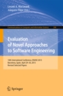 Evaluation of Novel Approaches to Software Engineering : 10th International Conference, ENASE 2015, Barcelona, Spain, April 29-30, 2015, Revised Selected Papers - eBook