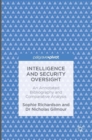 Intelligence and Security Oversight : An Annotated Bibliography and Comparative Analysis - Book