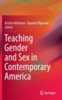 Teaching Gender and Sex in Contemporary America - Book