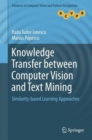 Knowledge Transfer Between Computer Vision and Text Mining : Similarity-Based Learning Approaches - Book