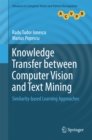 Knowledge Transfer between Computer Vision and Text Mining : Similarity-based Learning Approaches - eBook