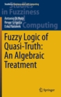 Fuzzy Logic of Quasi-Truth: An Algebraic Treatment - Book