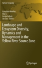 Landscape and Ecosystem Diversity, Dynamics and Management in the Yellow River Source Zone - Book