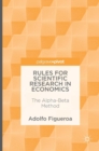 Rules for Scientific Research in Economics : The Alpha-Beta Method - Book