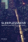 Sleeplessness : Assessing Sleep Need in Society Today - Book