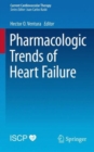 Pharmacologic Trends of Heart Failure - Book