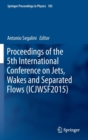 Proceedings of the 5th International Conference on Jets, Wakes and Separated Flows (ICJWSF2015) - Book