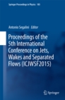 Proceedings of the 5th International Conference on Jets, Wakes and Separated Flows (ICJWSF2015) - eBook