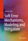 Soft Error Mechanisms, Modeling and Mitigation - eBook