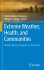 Extreme Weather, Health, and Communities : Interdisciplinary Engagement Strategies - Book