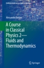 A Course in Classical Physics 2-Fluids and Thermodynamics - eBook