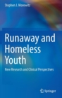 Runaway and Homeless Youth : New Research and Clinical Perspectives - Book