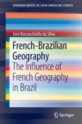 French-Brazilian Geography : The Influence of French Geography in Brazil - Book