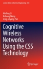 Cognitive Wireless Networks Using the CSS Technology - Book