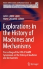 Explorations in the History of Machines and Mechanisms : Proceedings of the Fifth IFToMM Symposium on the History of Machines and Mechanisms - Book