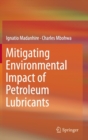 Mitigating Environmental Impact of Petroleum Lubricants - Book