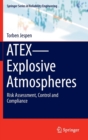ATEX-Explosive Atmospheres : Risk Assessment, Control and Compliance - Book
